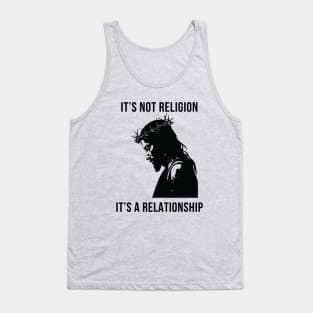 It's not a religion It's a relationship Tank Top